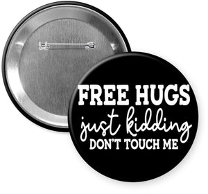 Free Hugs (Just kidding) Button