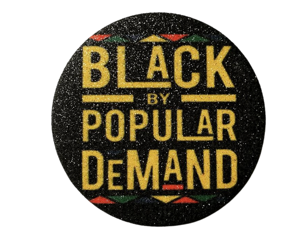 Black By Popular Demand Button