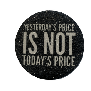 Yesterday's Price Is Not Today's Price Button